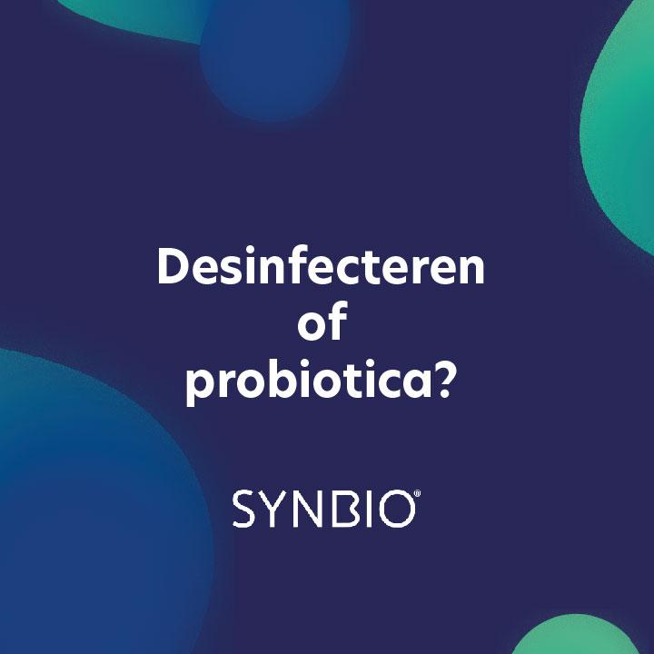 Pro Bio Products - Desinfecteren of Probiotica?
